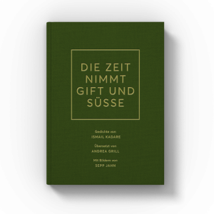Gedichtband &bdquo;Die Zeit nimmt Gift und S&uuml;&szlig;e&ldquo;